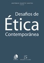 “A Ética como desafio e os desafios da Ética”