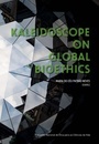 The Kaleidoscope of Global Bioethics