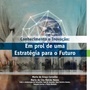 Conhecimento e Inovação: em prol de uma Estratégia para o Futuro